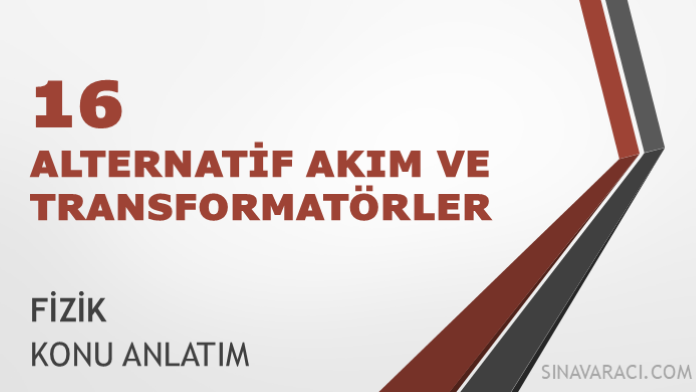AYT Alternatif Akım ve Transformatörler Konu Anlatımı AYT alternatif akım ve transformatörler Fizik konu anlatımı kapağı