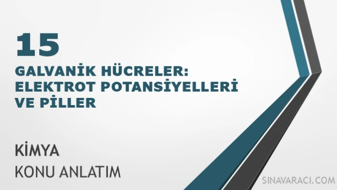 AYT galvanik hücreler, elektrot potansiyelleri ve piller kimya konu anlatımı kapağı