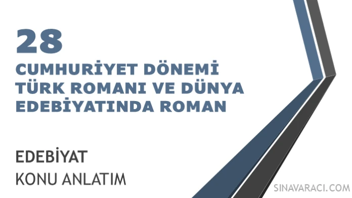 AYT Cumhuriyet Dönemi Türk Romanı ve Dünya Edebiyatında Roman AYT Cumhuriyet Dönemi Türk romanı ve dünya edebiyatında roman konu anlatımı kapağı