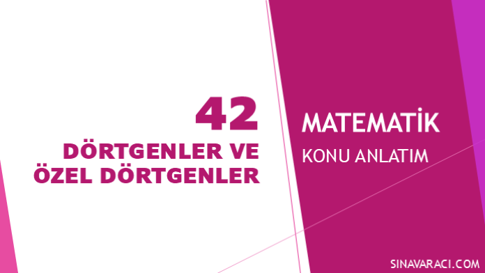 KPSS Matematik - 42 - Dörtgenler ve Özel Dörtgenler Kapak Görseli Dörtgenler ve Özel Dörtgenler KPSS matematik konu anlatımı kapak görseli
