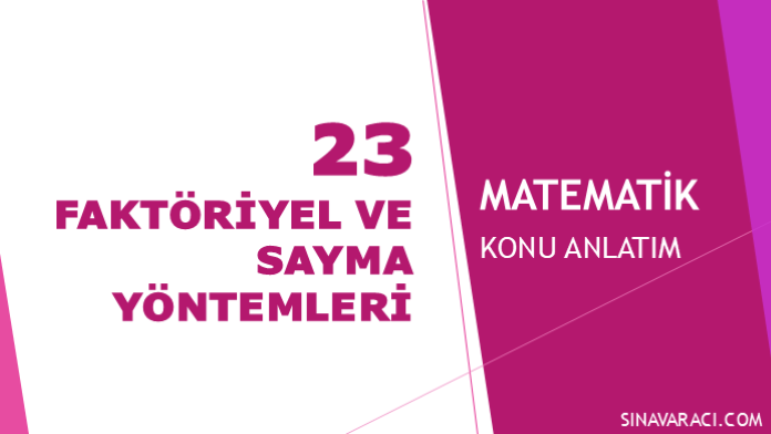 KPSS Matematik - 23 - Faktöriyel ve Sayma Yöntemleri Kapak Görseli Faktöriyel ve Sayma Yöntemleri KPSS matematik konu anlatımı kapak görseli