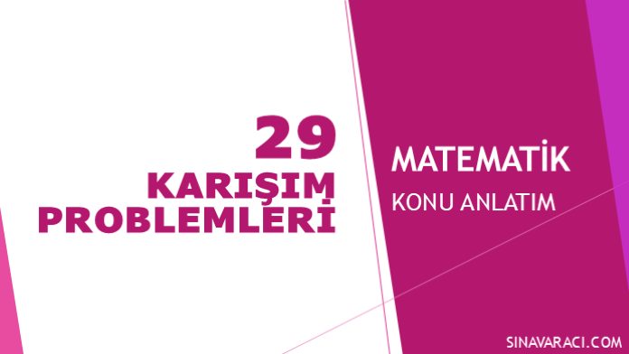 Karışım Problemleri KPSS Matematik Konu Anlatımı Karışım problemleri KPSS Matematik konu anlatımı