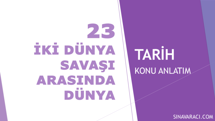 İki Dünya Savaşı Arasında Dünya | KPSS Tarih Konu Anlatımı İki Dünya Savaşı Arasında Dünya KPSS Tarih konu anlatımı kapak görseli