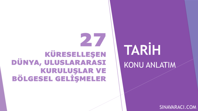 Küreselleşen Dünya, Uluslararası Kuruluşlar ve Bölgesel Gelişmeler KPSS Tarih konu anlatımı kapak görseli