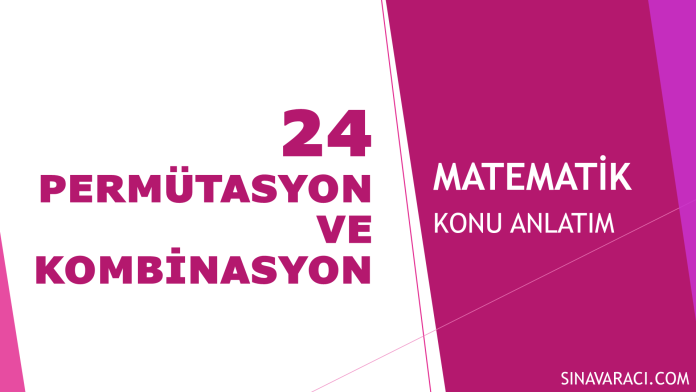 Permütasyon ve Kombinasyon - KPSS Matematik Konu Anlatımı Permütasyon ve kombinasyon KPSS Matematik konu anlatımı kapak görseli
