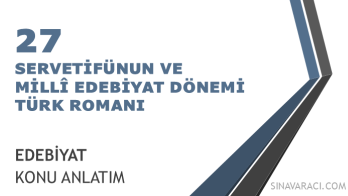 Servetifünun ve Millî Edebiyat Dönemi Türk Romanı Servetifünun ve Millî Edebiyat Dönemi Türk romanı AYT Edebiyat konu anlatımı kapağı