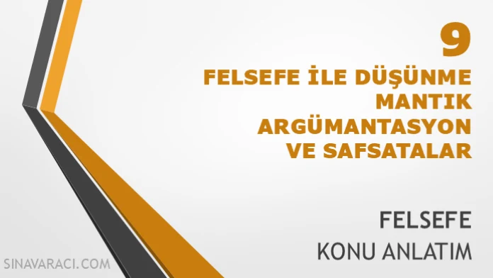 TYT Felsefe ile Düşünme - Mantık, Argümantasyon ve Safsatalar TYT felsefe ile düşünme, mantık, argümantasyon ve safsatalar konu anlatımı kapağı