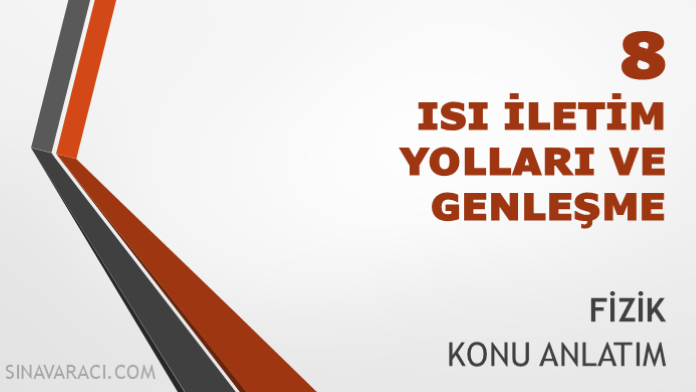 TYT Isı İletim Yolları ve Genleşme Konu Anlatımı TYT Fizik 8 Isı İletim Yolları ve Genleşme konu anlatımı kapağı