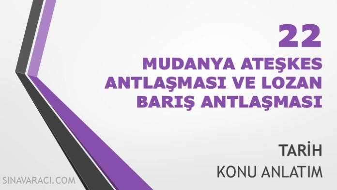 TYT Mudanya Ateşkes Antlaşması ve Lozan Barış Antlaşması Konu Anlatımı TYT Mudanya Ateşkes Antlaşması ve Lozan Barış Antlaşması konu anlatımı kapak görseli