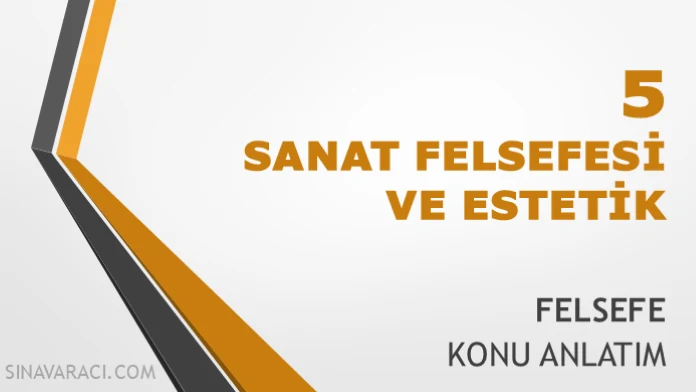 TYT Sanat Felsefesi ve Estetik Konu Anlatımı TYT Felsefe sanat felsefesi ve estetik konu anlatımı kapağı