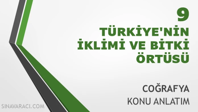 TYT Türkiye'nin İklimi ve Bitki Örtüsü Konu Anlatımı TYT Türkiye'nin iklimi ve bitki örtüsü konu anlatımı