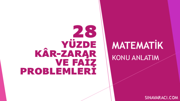 Yüzde, Kâr-Zarar ve Faiz Problemleri KPSS Matematik Yüzde, kâr-zarar ve faiz problemleri KPSS Matematik konu anlatımı