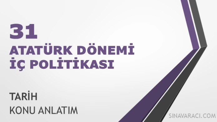 AYT Atatürk Dönemi İç Politikası Konu Anlatımı AYT Atatürk Dönemi İç Politikası konu anlatımı kapak görseli