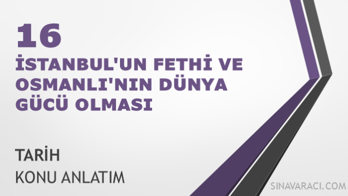 AYT İstanbul'un Fethi ve Osmanlı'nın Dünya Gücü Olması AYT İstanbul'un Fethi ve Osmanlı'nın dünya gücü olması konu anlatımı kapağı