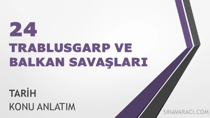 Trablusgarp ve Balkan Savaşları AYT Tarih Konu Anlatımı AYT Trablusgarp ve Balkan Savaşları konu anlatımı kapak görseli